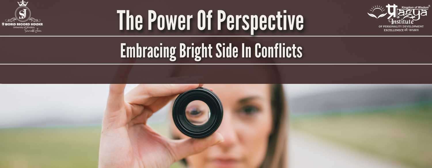 The Power of Perspective: Embracing Bright Side in Conflicts