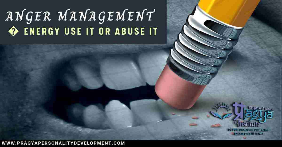 Anger Management - Energy Use It or Abuse It