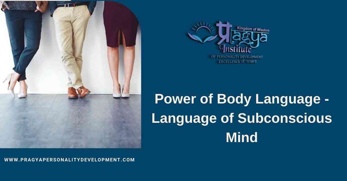 Power of Body Language - Language of Subconscious Mind