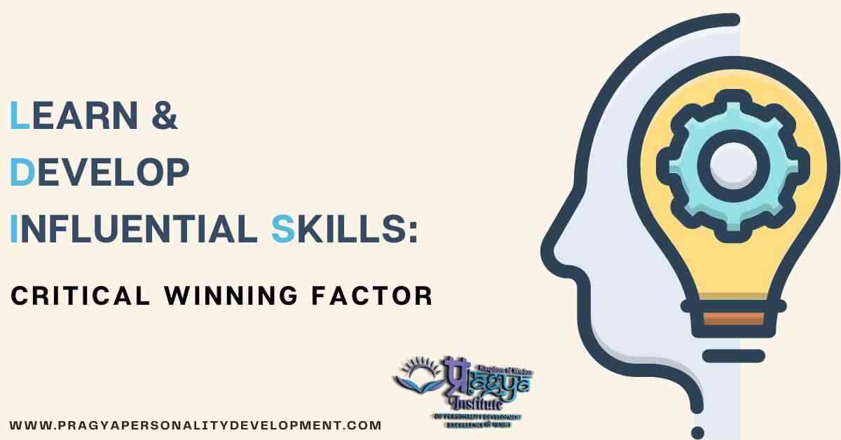 Learn & Develop Influential Skills: Critical Winning Factor