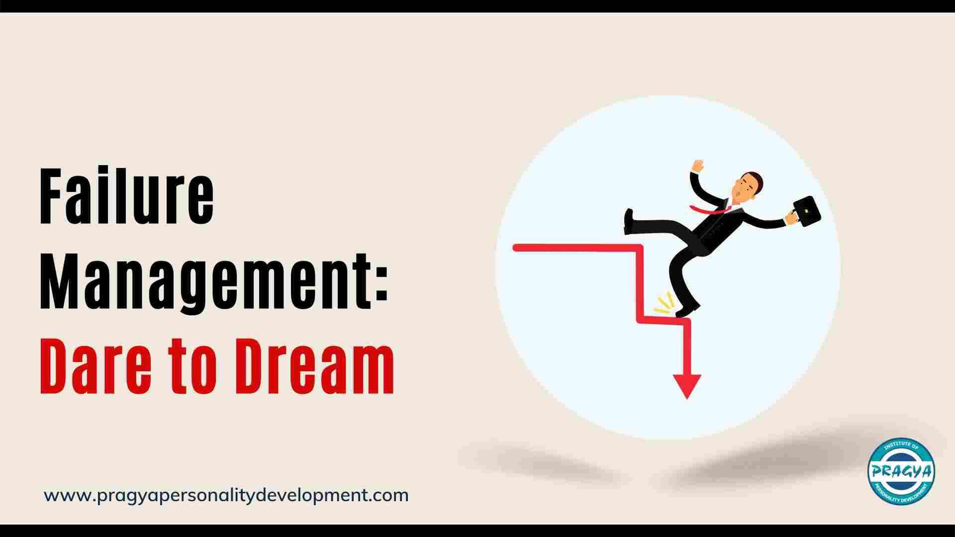 Failure Management: Dare to Dream