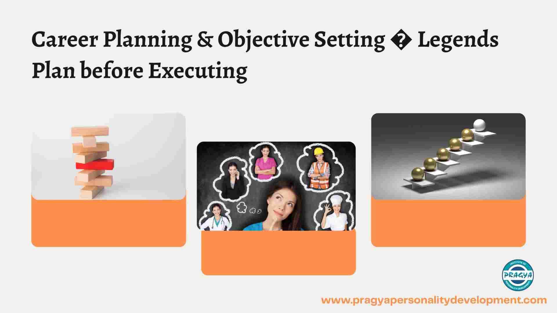 Career Planning & Objective Setting - Legends Plan before Executing